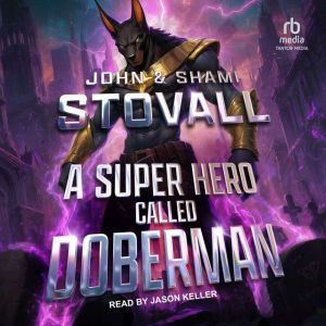 A Superhero Called Doberman, John Stovall