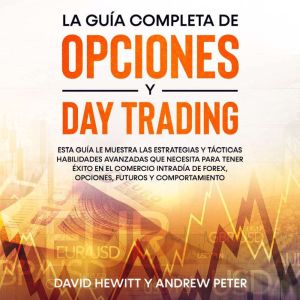 La Guia Completa de Opciones y Day Trading