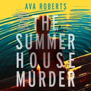 The Summer House Murder, Ava Roberts