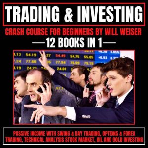 Trading Investing Crash Course For ..., Will Weiser