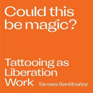 Could This Be Magic?, Tamara Santibanez