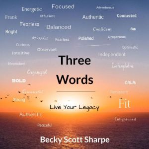 Three Words: Live Your Legacy