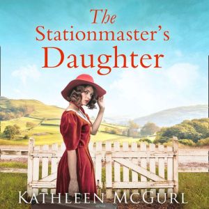 The Stationmasters Daughter, Kathleen McGurl