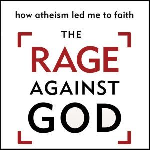 The Rage Against God, Peter Hitchens