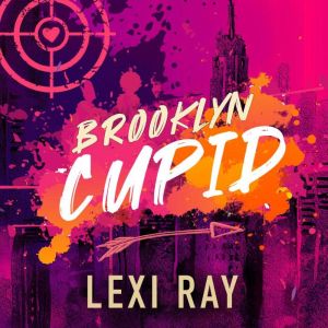 Brooklyn Cupid, Lexi Ray