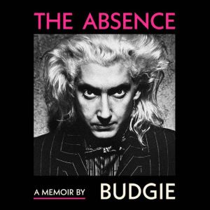 The Absence: Memoirs of a Banshee Drummer