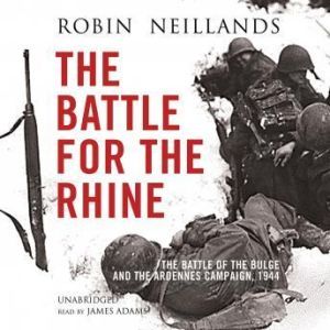 The Battle for the Rhine, Robin Neillands