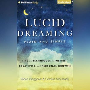 Lucid Dreaming, Plain and Simple, Robert Waggoner