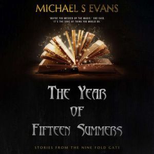The Year of Fifteen Summers, Michael S Evans