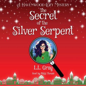 The Secret of the Silver Serpent: Havenwood Paranormal Cozy Mysteries Book 3