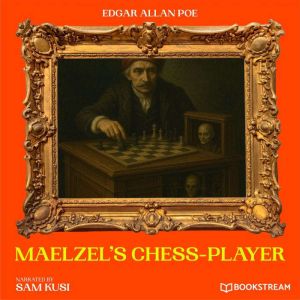 Maelzels ChessPlayer, Edgar Allan Poe