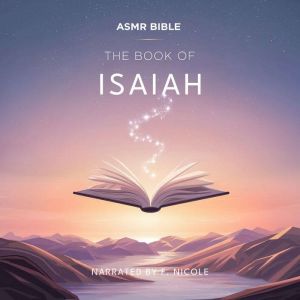 The Book of Isaiah - ASMR: The Sacred Scripture in a Soothing Voice  For Sleep and Meditation