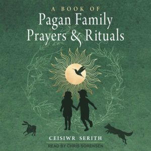 A Book of Pagan Family Prayers and Ri..., Ceisiwr Serith