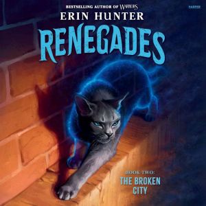 Renegades 2 The Broken City, Erin Hunter