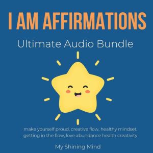 I AM Affirmations Ultimate Audio Bund..., My Shining Mind