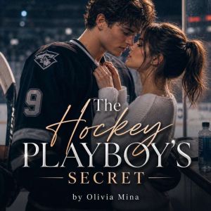 The Hockey Playboys Secret, Olivia Mina