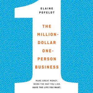 The MillionDollar, OnePerson Busine..., Elaine Pofeldt