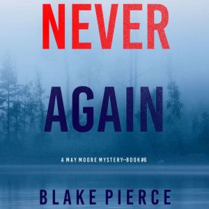 Never Again 
, Blake Pierce