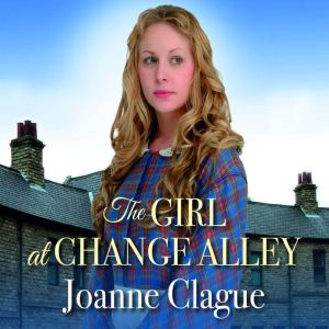 The Girl at Change Alley, Joanne Clague