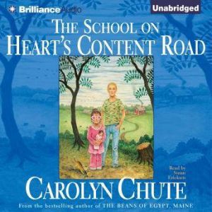 The School on Hearts Content Road, Carolyn Chute