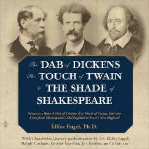 The Dab of Dickens, The Touch of Twai..., Elliot Engel, PhD