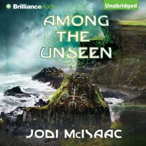 Among the Unseen, Jodi McIsaac