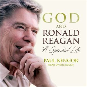 God and Ronald Reagan, Paul Kengor