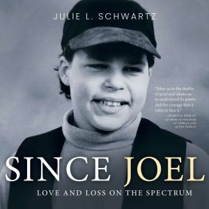 Since Joel: Love and Loss on the Spectrum