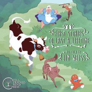 First Stories to Last a Lifetime, Jim Weiss