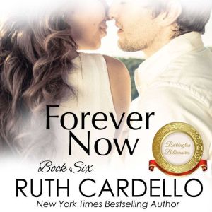 Forever Now, Ruth Cardello