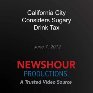 California City Considers Sugary Drin..., PBS NewsHour