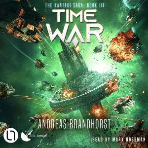 Time War The Kantaki Saga, Book 3, Andreas Brandhorst