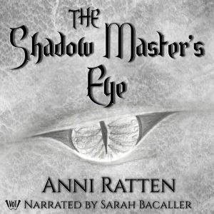 The Shadow Masters Eye, Anni Ratten