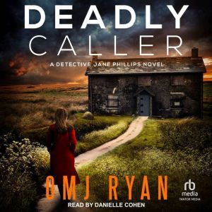 Deadly Caller: A Detective Jane Phillips Novel