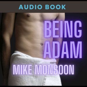 Being Adam, Mike Monsoon