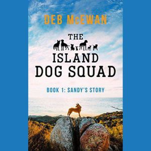 The Island Dog Squad Book1: Sandy's Story