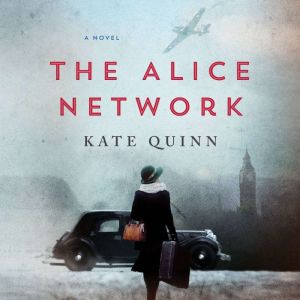 The Alice Network, Kate Quinn