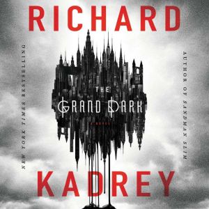 The Grand Dark, Richard Kadrey