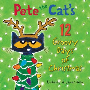 Pete the Cats 12 Groovy Days of Chri..., James Dean