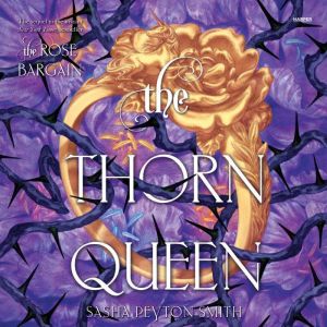 The Thorn Queen, Sasha Peyton Smith