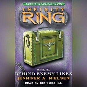 Infinity Ring #6: Behind Enemy Lines, Jennifer Nielsen
