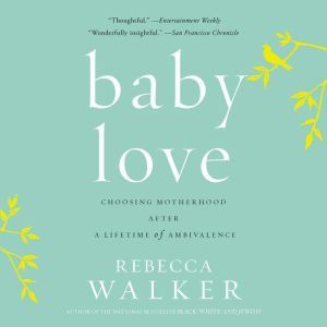 Baby Love, Rebecca Walker