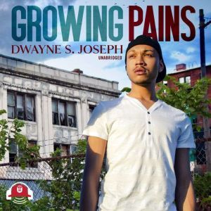 Growing Pains, Dwayne S. Joseph
