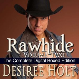 Rawhide, Volume Two, Desiree Holt