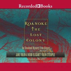 Roanoke The Lost Colony, Jane Yolen