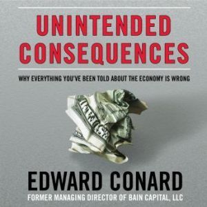 Unintended Consequences, Edward Conard