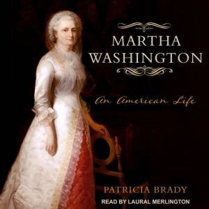 Martha Washington, Patricia Brady