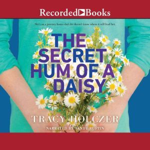 The Secret Hum of a Daisy, Tracy Holczer