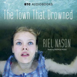 The Town That Drowned, Riel Nason