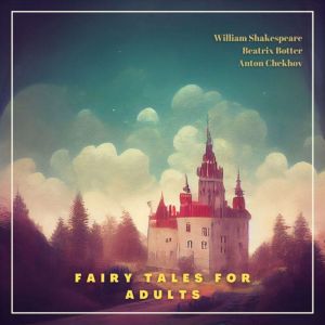 Fairy Tales for Adults, Volume 8, Anton Chekhov